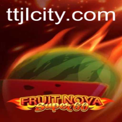 Discover the Exciting World of FruitNovaSuper60: A Vibrant Gaming Adventure