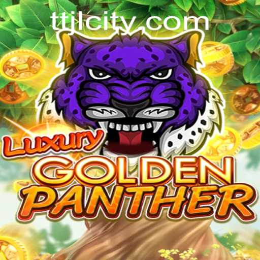 Explore the Fascinating World of LUXURYGOLDENPANTHER: The TTJL Experience